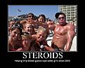 Click image for larger version

Name:	Steroids.jpg
Views:	363
Size:	45.4 KB
ID:	592865