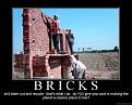 Click image for larger version

Name:	bricks.jpg
Views:	451
Size:	47.8 KB
ID:	593235