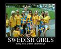 Click image for larger version

Name:	swedishgirls.jpg
Views:	426
Size:	57.2 KB
ID:	593252